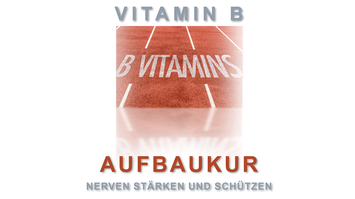 Vitamin-B Aufbaukur